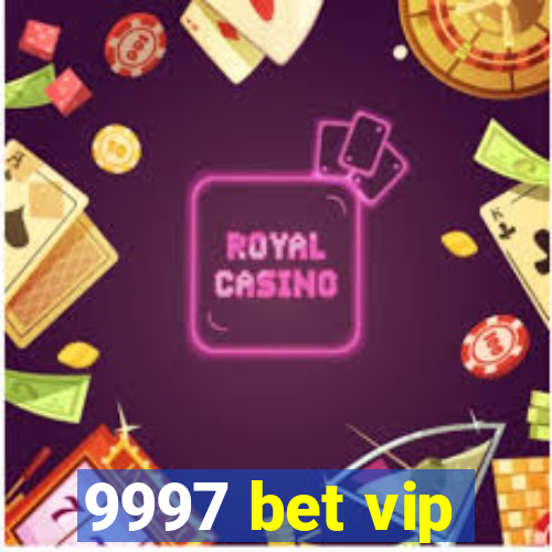 9997 bet vip